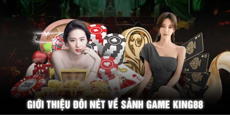 Giới thiệu sơ lược về sảnh game bài King88 đình đám nhất 2024