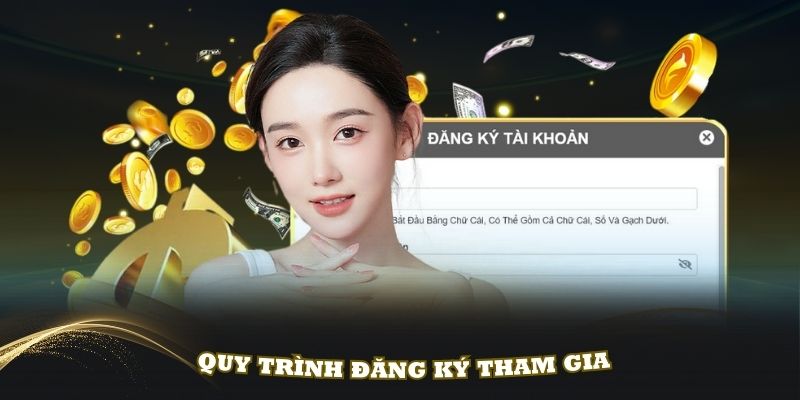 Hướng dẫn bạn quy trình đăng ký tham gia vào nền tảng nhà cái