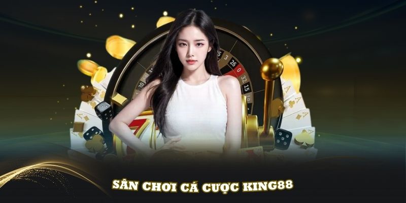 Tổng quan nhất về sân chơi cá cược King88 đang nổi