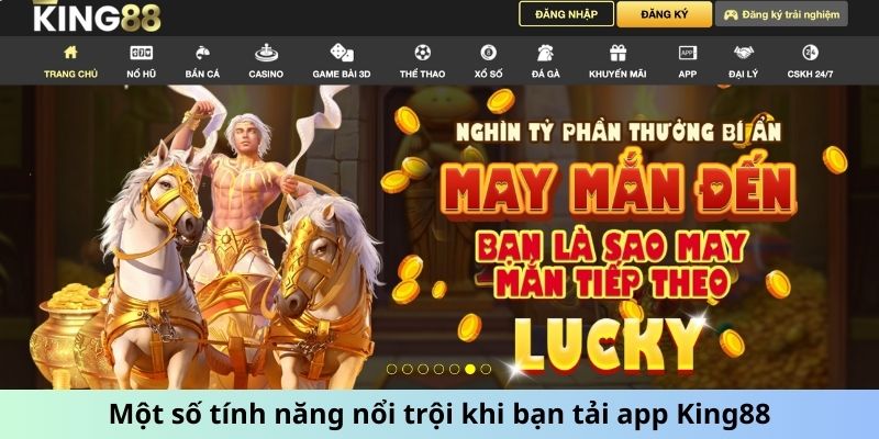 Một số tính năng nổi trội khi bạn tải app King88